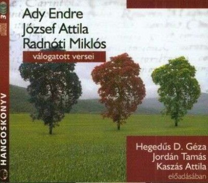 Ady Endre, József Attila, Radnóti Miklós válogatott versei (3...