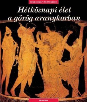 Hétköznapi élet a görög aranykorban