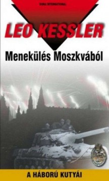 Menekülés Moszkvából - A háború kutyái 2. sorozat 5. kötete...